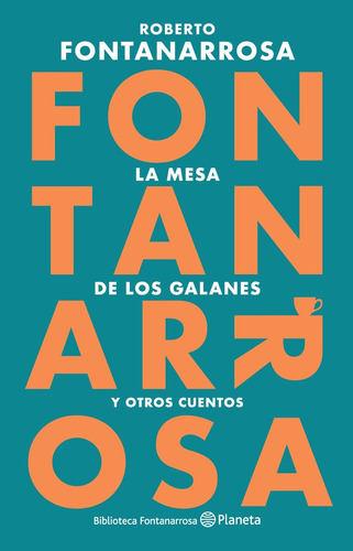 La Mesa De Los Galanes (ne) - Roberto Fontanarrosa