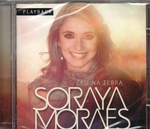 Cd Soraya Moraes - Play-back Céu Na Terra - Original E Lacra