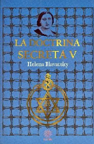 Doctrina Secreta, La (v), De Blavatsky, Helen. Editorial Matiri En Español