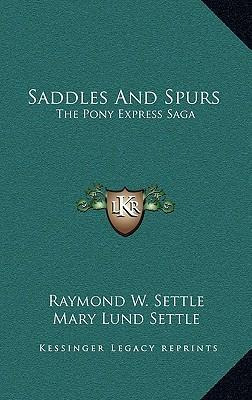 Libro Saddles And Spurs : The Pony Express Saga - Raymond...