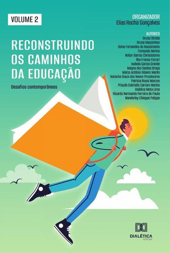 Reconstruindo Os Caminhos Da Educação - Desafios Contemporâneos, De Elias Rocha Gonçalves. Editorial Editora Dialetica, Tapa Blanda En Portugués