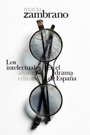 Los Intelectuales En El Drama De España - César Antonio  Mol