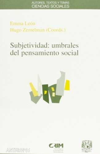 Subjetividad: Umbrales Del Pensamiento Social, De Emma Leon/ Hugo Zemelman. Editorial Anthropos, Tapa Blanda En Español
