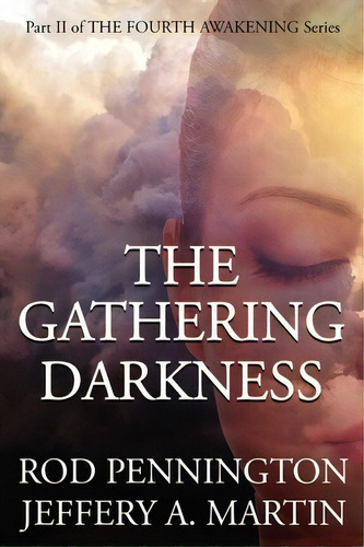The Gathering Darkness (the Fourth Awakening Series), De Rod Pennington. Editorial Integration Press, Tapa Blanda En Inglés