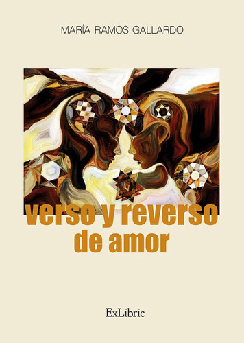 Verso y reverso de amor, de María Ramos Gallardo. Editorial Exlibric, tapa blanda en español, 2021