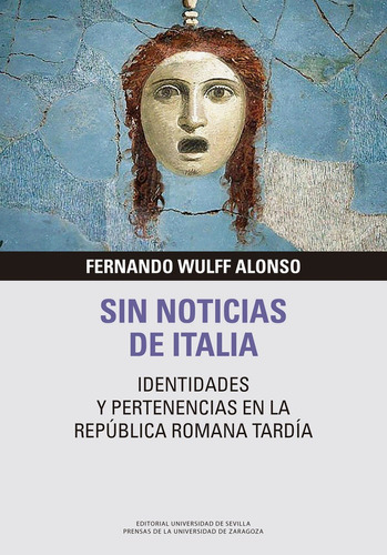 Sin Noticias De Italia, De Wulff Alonso, Fernando. Editorial Prensas De La Universidad De Zaragoza, Tapa Blanda En Español