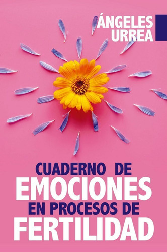Cuaderno De Emociones En Proceso De Fertilidad - Urrea Ro...