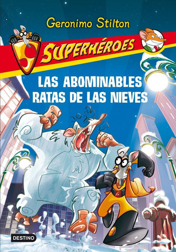 Las Abominables Ratas De Las Nieves, De Geronimo Stilton. Editorial Destino Infantil En Español