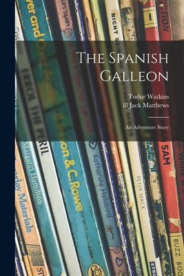 Libro The Spanish Galleon: An Adventure Story - Watkins, ...