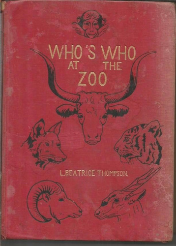 Libro / Who's Who At The Zoo / L Beatrice Thompson /año 1902