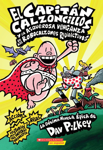 Libro: El Capitán Calzoncillos Y La Asquerosa Venganza
