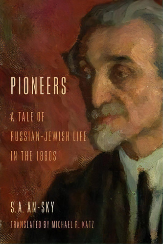 Pioneers, De S. A. An-sky. Editorial Indiana University Press, Tapa Blanda En Inglés