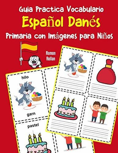 Guia Practica Vocabulario Español Danés Primaria Con Imágene