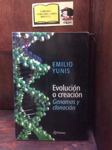 Evolución O Creación - Genomas Y Clonación - Emilio Yunis