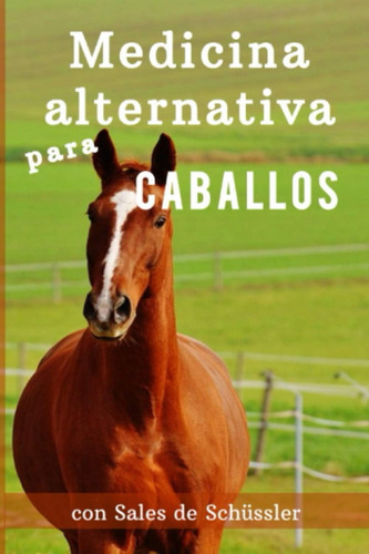 Libro: Medicina Alternativa Para Caballos Con Sales De Schüs