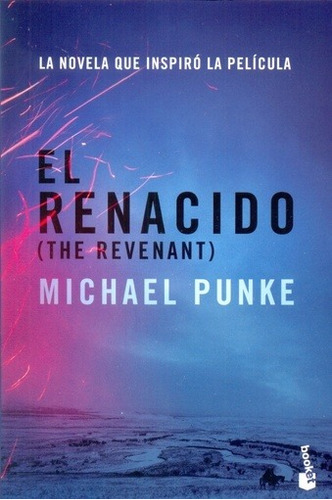 El renacido - Michael Punke, de Michael Punke. Editorial Booket, edición 1 en español