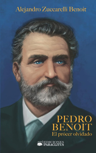 Libro: Pedro Benoit El Prócer Olvidado (spanish Edition)