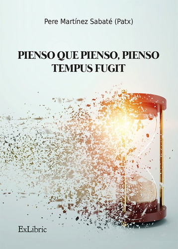 Pienso Que Pienso, Pienso-tempus Fugit