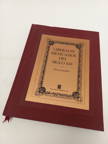 Liberales Mexicanos Del Siglo Xix - Album Fotográfico