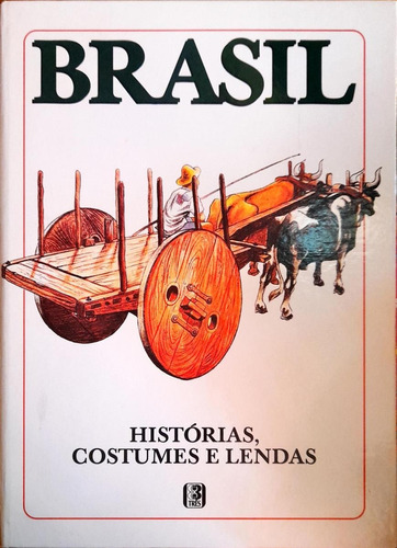 Brasil Histórias Costumes E Lendas