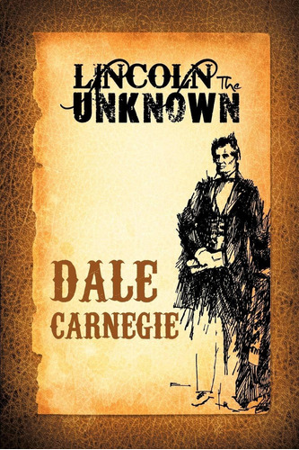 Libro Lincoln The Unknown Nuevo