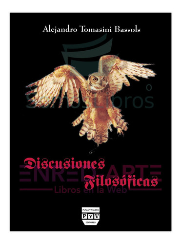 Discusiones Filosóficas - Alejandro Tomasini Bassols