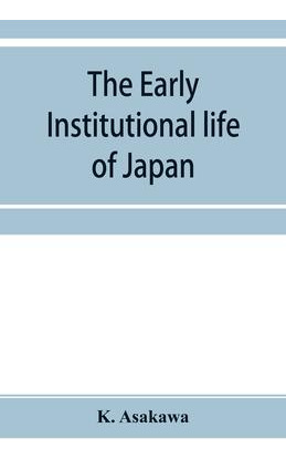 Libro The Early Institutional Life Of Japan : A Study In ...