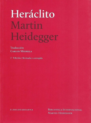 LIBRO HERACLITO Martin Heidegger, de Heidegger, Martin. Editorial El Hilo de Ariadna, tapa blanda en español