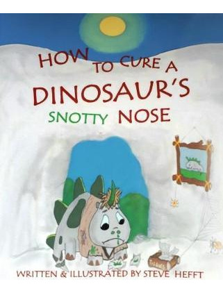 Libro How To Cure A Dinosaur's Snotty Nose - Steve Hefft