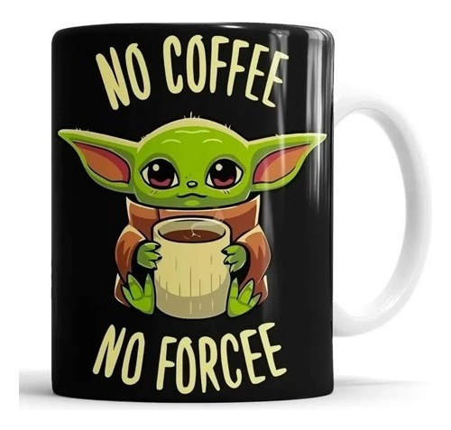 Taza De Cafe Ceramica Baby Yoda No Cofee No Force Star Wars