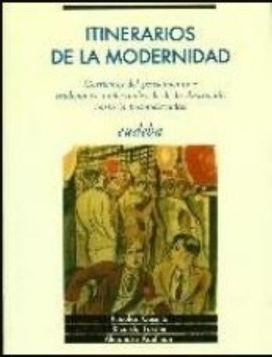 Itinerarios De La Modernidad - Eudeba