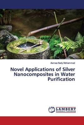 Libro Novel Applications Of Silver Nanocomposites In Wate...