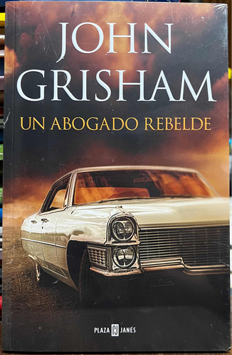 Un Abogado Rebelde - John Grisham