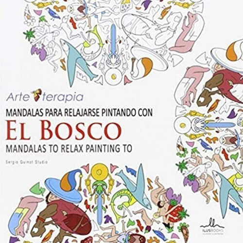 Mándalas Para Relajarse Pintando Con El Bosco, De Sergio Guinot Studio. Editorial Ilusbook / Librero En Español