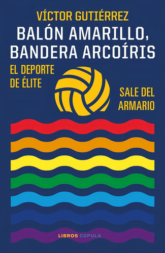 Balon Amarillo Bandera Arcoiris, De Victor Gutierrez. Editorial Libros Cupula En Español