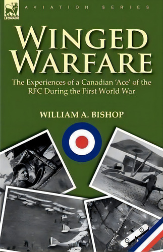Winged Warfare, De William A Bishop. Editorial Leonaur Ltd, Tapa Blanda En Inglés