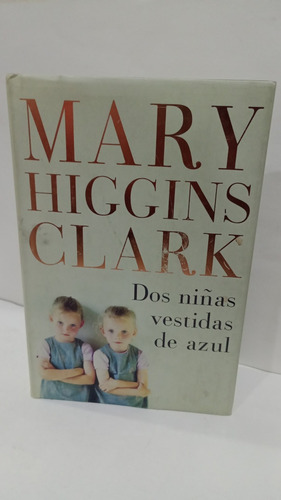 Dos Niñas Vestidas De Azul Mary Higgins Clark Original Usado