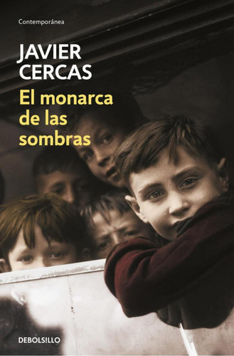 Libro: El Monarca De Las Sombras. Cercas, Javier. Debolsillo