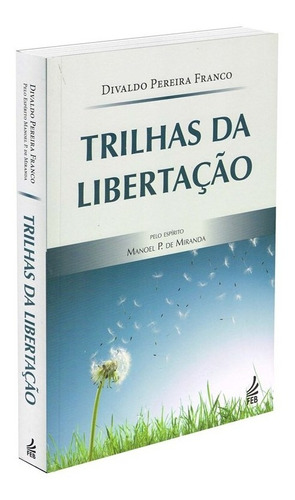 Trilhas Da Libertação - Especial, De Médium: Divaldo Pereira Franco / Ditado Por: Manoel Philomeno De Miranda., Vol. Não Aplica. Editora Feb, Capa Mole Em Português, 2014