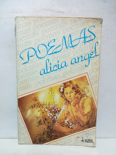 Poemas - Alicia Angel - La Vieja Tertulia - 1986 - 1 Edición