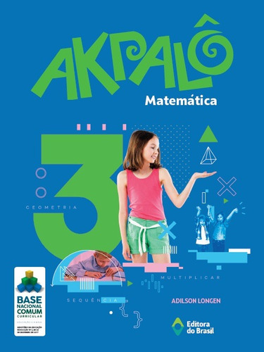 Akpalô Matemática - 3º ano - Ensino fundamental I, de Longen, Adilson. Série Akpalô Editora do Brasil em português, 2019