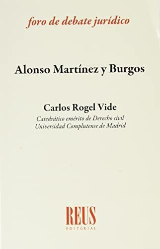 Alonso Martínez Y Burgos, De Carlos Rogel Vide. Editorial Reus S A, Tapa Blanda En Español, 2021