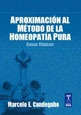  Aproximacion Al Metodo De La Homeopatia Pura. Casos Clinico
