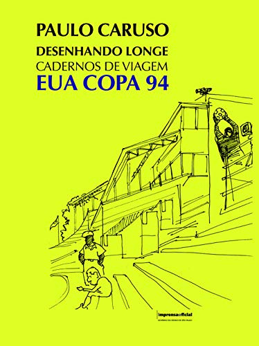 Libro Desenhando Longe Cadernos De Viagem Eua Copa 94 De Car