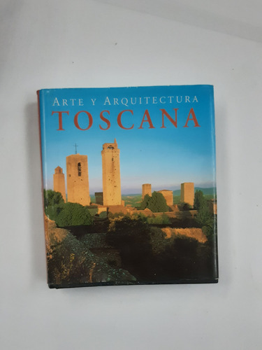 Arte Y Arquitectura Toscana 