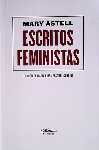 Escritos Feministas, De Mary Astell. Editorial Maia, Tapa Blanda En Español