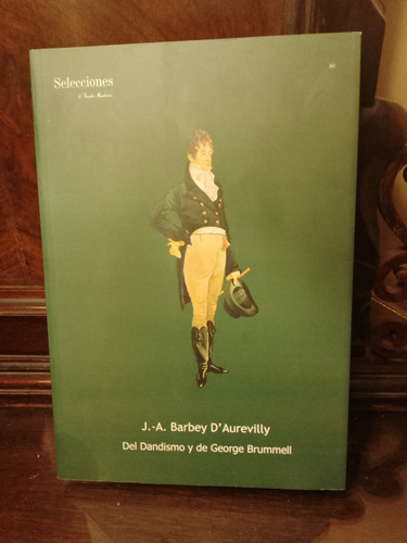 Barbey D'aurevilly Del Dandismo Y De Georges Brummel 