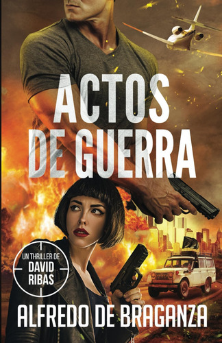 Libro: Actos De Guerra (david Ribas (thrillers En Español))