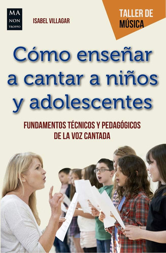 Libro: Cómo Enseñar A Cantar A Niños Y Adolescentes: Fundame