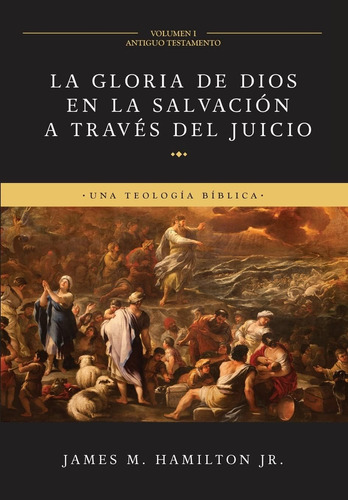 Libro: La Gloria De Dios En La Salvación A Través Del Juicio